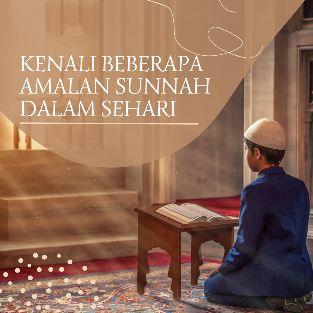 Kenali beberapa Amalan Sunnah dalam sehari